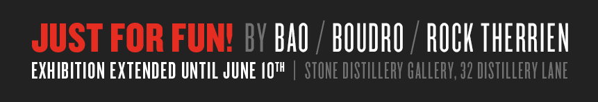 Just for Fun! / Bao,  Boudro, and Rock Therrien / May 17th – June 10th, 2018 / The Stone Space
