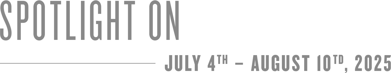 SPOTLIGHT ON FRANCE JODOIN. July 4th – August 10th